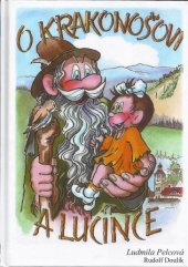 kniha O Krakonošovi a Lucince, aneb, Jak se dobrák Krakonoš potká s Lucinkou z Krkonoš, LiberaBooks 2009