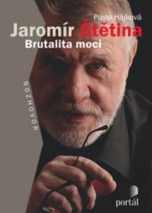 kniha Jaromír Štětina brutalita moci : rozhovor, Portál 2010
