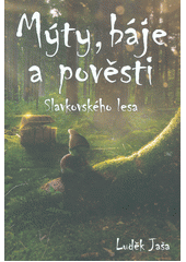 kniha Mýty, báje a pověsti Slavkovského lesa, AZUS Březová 2016