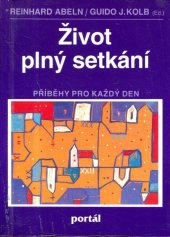 kniha Život plný setkání příběhy pro každý den, Portál 1995