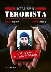 kniha Můj syn terorista jak se rodí evropští džihádisté, BizBooks 2017