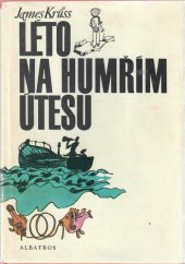 kniha Léto na Humřím útesu kniha o přáních a snech, o cestách různými zeměmi i dobami, o dobrodružstvích na moři, na zemi i ve vzduchu, Albatros 1983
