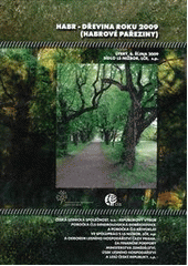 kniha Habr - dřevina roku 2009 (habrové pařeziny) sborník referátů : 6. října 2009, Sídlo LS Nižbor, LČR, s.p., Česká lesnická společnost 2009