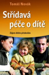 kniha Střídavá péče o dítě V zájmu dítěte především, Portál 2013
