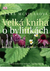 kniha Velká kniha o bylinkách, Knižní klub 2011