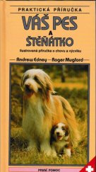 kniha Váš pes a štěňátko ilustrovaná příručka o chovu a výcviku, Slovart 1995