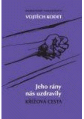 kniha Jeho rány nás uzdravily křížová cesta, Karmelitánské nakladatelství 2008