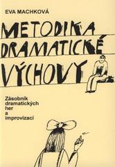 kniha Metodika dramatické výchovy zásobník dramatických her a improvizací, Národní informační a poradenské středisko pro kulturu 2011