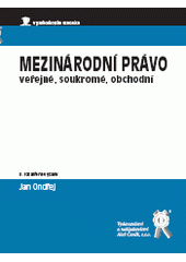 kniha Mezinárodní právo veřejné, soukromé, obchodní, Aleš Čeněk 2009