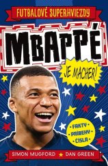kniha Mbappé je macher! Futbalové superhviezdy, Slovart 2024