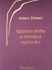 kniha Výchova dítěte z hlediska duchovní vědy Metodika vyučování a životní podmínky výchovy, Baltazar 1993