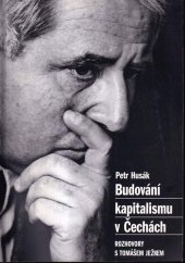 kniha Budování kapitalismu v Čechách rozhovory s Tomášem Ježkem, Volvox Globator 1997