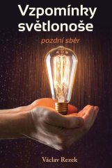 kniha Vzpomínky světlonoše pozdní sběr, Klika 2021