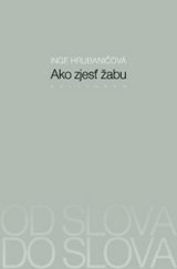 kniha Ako zjesť žabu Od slova do slova, Kalligram 2014