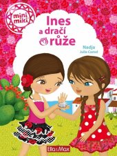 kniha Ines a dračí růže mini miki, Ella & Max 2016