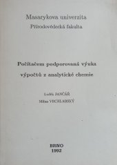 kniha Počítačem podporovaná výuka výpočtů z analytické chemie Určeno pro posl. fak. přírodovědecké, Masarykova univerzita 1992