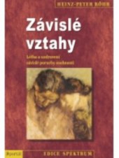 kniha Závislé vztahy léčba a uzdravení závislé poruchy osobnosti, Portál 2011