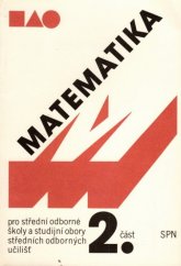 kniha Matematika 2. část pro střední odborné školy a studijní obory středních odborných učilišť., SPN 1984