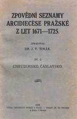 kniha Zpovědní seznamy arcidiecése Pražské Díl I., - sv. 2 Chrudimsko, Čáslavsko. - [Consignationes paschaliter poenitentium] z let 1671-1725., Historický spolek 1918