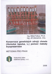 kniha Konzervace genetických zdrojů chmele (Humulus lupulus, L.) pomocí metody kryoprezervace, Výzkumný ústav rostlinné výroby 2008