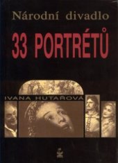 kniha Národní divadlo - 33 portrétů, Petrklíč 2001