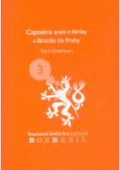 kniha Capoeira, aneb, Z Afriky a Brazílie do Prahy kulturně společenská performance českých Afričanů, Větrné mlýny 2008