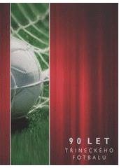 kniha FK Fotbal Třinec 1921 : 90 let, FK Fotbal Třinec 2011