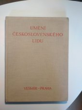 kniha Umění československého lidu 192 reprodukce typických staveb, řezeb, maleb ... v Československu od XVII. do konce XIX. století, Vesmír 1928