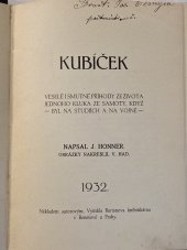 kniha Kubíček veselé i smutné příhody ze života jednoho kluka ze samoty, když byl na studiích a na vojně, [J. Honner] 1932
