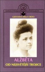 kniha Alžběta od Nejsvětější Trojice život v boží chvále, Karmelitánské nakladatelství 2003