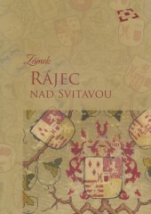 kniha Zámek Rájec nad Svitavou, Národní památkový ústav, územní památková správa v Kroměříži 2013