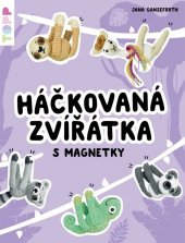 kniha Háčkovaná zvířátka s magnetky, Bookmedia 2022