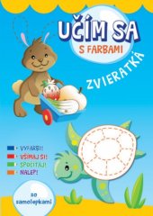 kniha Zvieratká so samolepkami Učím sa s farbami, Svojtka 2018