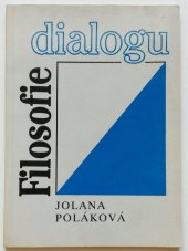 kniha Filosofie dialogu [uvedení do jednoho z proudů filosofického myšlení 20. století], Akademie věd ČR, Filozofický ústav 1993