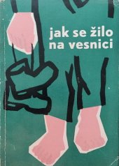 kniha Jak se žilo na vesnici, Státní zemědělské nakladatelství 1958