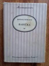 kniha Babička Obrazy venkovského života : Mimočítanková četba pro 6. a 9. postup. roč. všeobec. vzdělávacích škol, pro 2. roč. pedagog. škol pro vzdělání učitelů n. škol a pro 1. roč. pedagog. škol pro vzdělání učitelek mateřských škol, SPN 1955