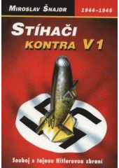 kniha Stíhači kontra V 1 (souboj s tajnou Hitlerovou zbraní), Votobia 2001