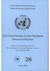 kniha The United Nations in the Globalized International System collection of selected papers from the 6th Pan-European International Relations Conference, Turin, September 2007, Oeconomica 2008