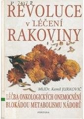 kniha Revoluce v léčení rakoviny léčba onkologických onemocnění blokádou metabolismu nádorů, Fontána 2003