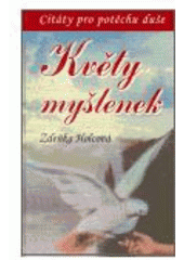 kniha Květy myšlenek citáty pro potěchu duše, Zdeňka Holcová 2006