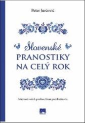 kniha Slovenské pranostiky na celý rok Múdrosti našich predkov, ktoré prežili stáročia, Ikar 2019