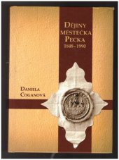 kniha Dějiny městečka Pecka 1848 - 1990, Městys Pecka 2013