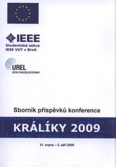 kniha Králíky 2009 sborník příspěvků konference : 31. srpna - 2. září 2009, Králíky, Vysoké učení technické, Fakulta elektrotechniky a komunikačních technologií 2009