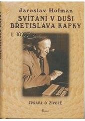 kniha Svítání v duši Břetislava Kafky zpráva o životě, Poznání 2001