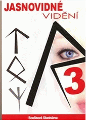 kniha Jasnovidné vidění 63 příběhů, nenavazující na dva předešlé díly, Boušková Stanislava 2011