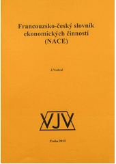 kniha Francouzsko-český slovník ekonomických činností (NACE), Jiří Vedral 2012