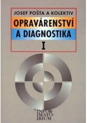 kniha Opravárenství a diagnostika I pro 1. ročník UO Automechanik, Informatorium 2000