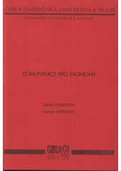 kniha Komunikace pro ekonomy (rozšířené vydání), Česká zemědělská univerzita, Provozně ekonomická fakulta 2008