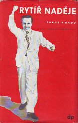 kniha Rytíř naděje Život Luise Carlose Prestese, Družstevní práce 1951