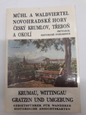 kniha Mühl a Waldviertel, Novohradské hory, Český Krumlov, Třeboň a okolí = Krumau, Wittingau, Gratzen und Umgebung, Kletr 1992